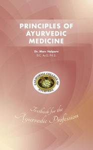 Title: Principles of Ayurvedic Medicine, Author: Marc Halpern