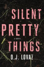 Silent Pretty Things: A Novel