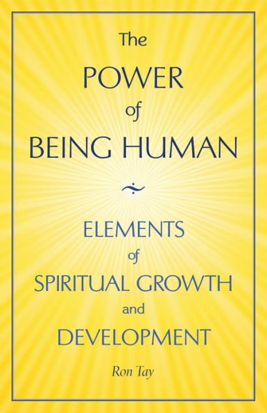 The Power Of Being Human: Elements Spiritual Growth And Development
