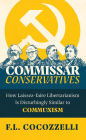 Commissar Conservatives: How Laissez-faire Libertarianism Is Disturbingly Similar to Communism