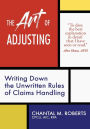 The Art of Adjusting: Writing Down the Unwritten Rules of Claims Handling