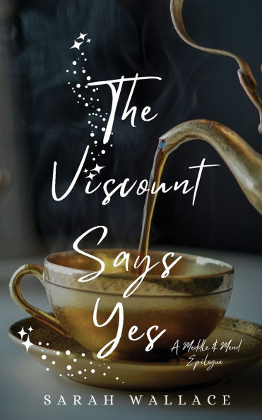The Viscount Says Yes: A Meddle & Mend Epilogue