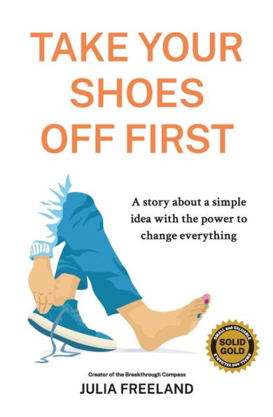 Take Your Shoes Off First: A story about a simple idea with the power to change everything