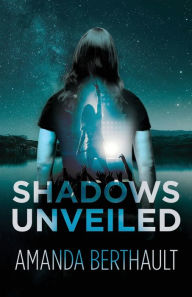 Title: Shadows Unveiled, Author: Amanda Berthault
