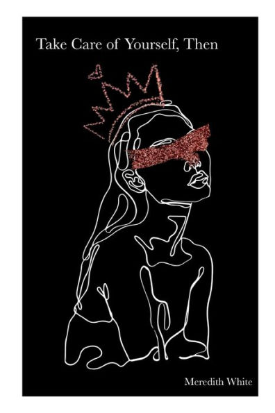 Take Care of Yourself, Then