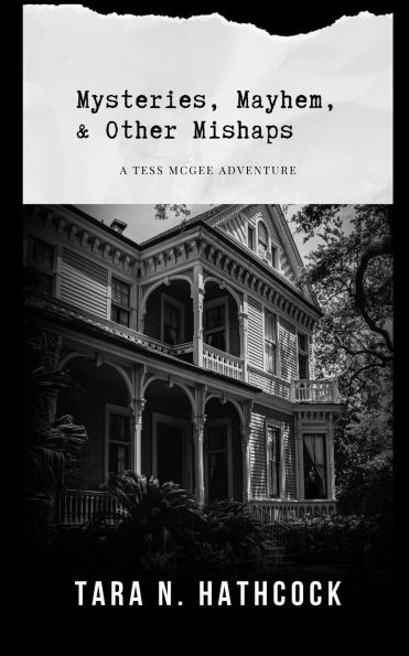 Mysteries, Mayhem, and Other Mishaps: A Tess McGee Adventure