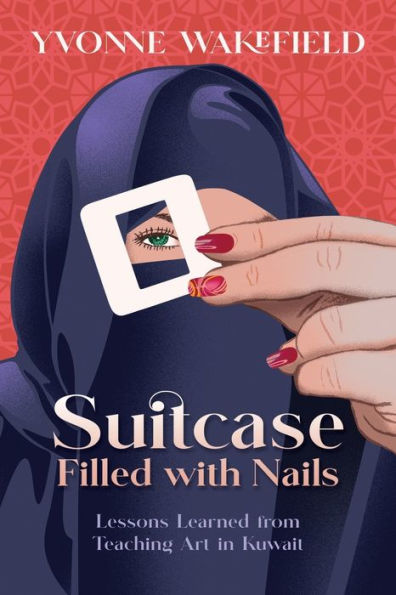 Suitcase Filled with Nails: Lessons Learned from Teaching Art in Kuwait