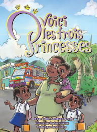 Title: Voici Les Trois Princesses, Author: Judith Annique Franïois