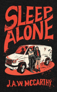 Pdf free downloads ebooks Sleep Alone 9781737463399 (English literature) by J.A.W. McCarthy CHM