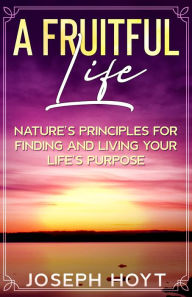 Title: A Fruitful Life, Author: Joseph F Hoyt