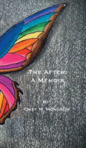 Title: THE AFTER: :A Memoir, Author: Chey Mongeon