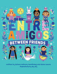 English ebooks download Between Friends: Entre Amigos  (English literature) by Juliana Anthony, Elena Gaona, Ely Ely 9781737465119