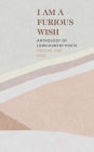 I Am a Furious Wish: Anthology of Lowcountry Poets, Volume 1