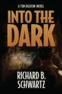 Into The Dark: A Tom Deaton Novel