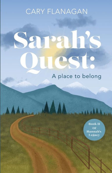 Sarah's Quest: A Place to Belong: Belong