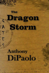 Title: The Dragon Storm - GATES, Author: Anthony DiPaolo