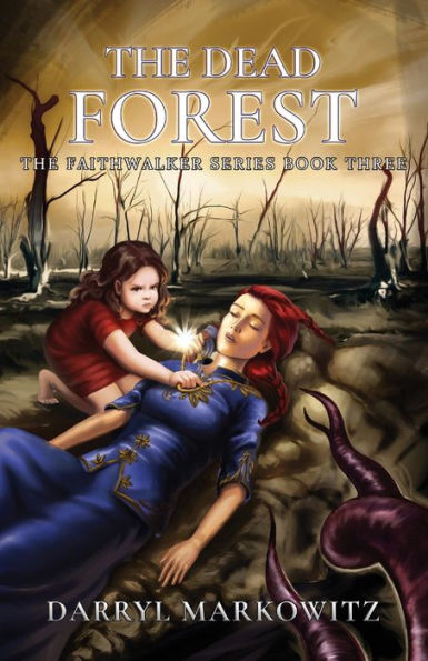 The Dead Forest: Faithwalker Series Book Three