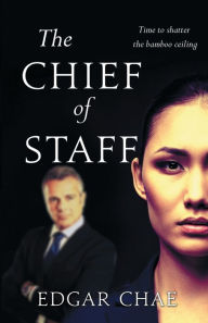 Title: The Chief of Staff, Author: Edgar Chae