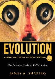 Title: Evolution: A View from the 21st Century. Fortified., Author: James A Shapiro
