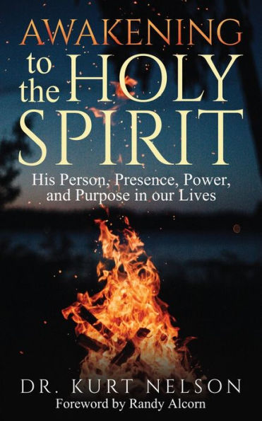Awakening to the Holy Spirit: His Person, Presence, Power, and Purpose Our Lives