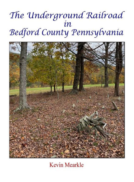 The Underground Railroad in Bedford County Pennsylvania