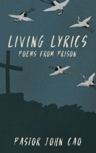 Title: Living Lyrics, Author: John Cao