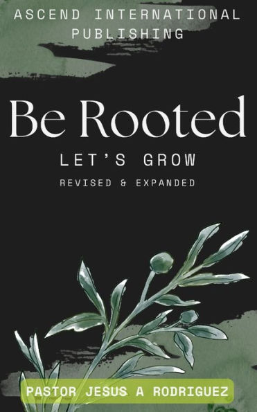 Be Rooted: Let's Grow