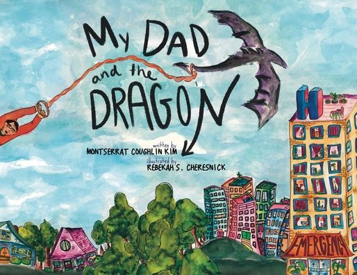 My Dad and the Dragon: Growing Up with a parent who has cancer
