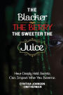 The Blacker The Berry, The Sweeter The Juice: How Deeply Held Secrets Can Impact Who You Become!