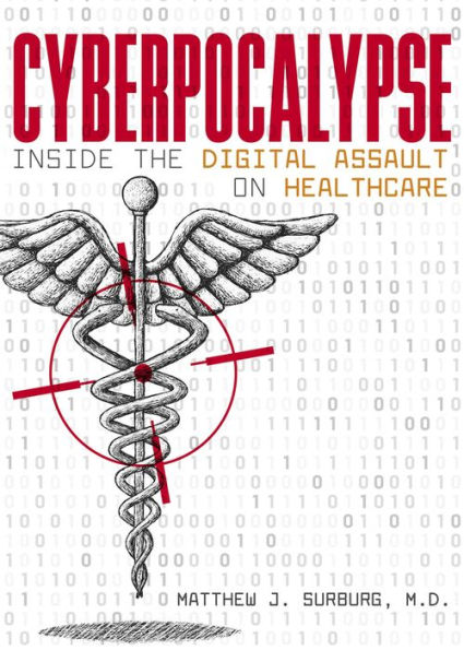 Cyberpocalypse: Inside the Digital Assault on Healthcare