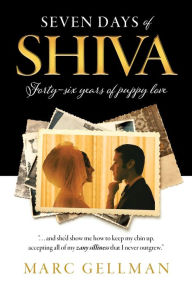 Title: Seven Days of SHIVA: Forty-six years of puppy love, Author: Marc Gellman