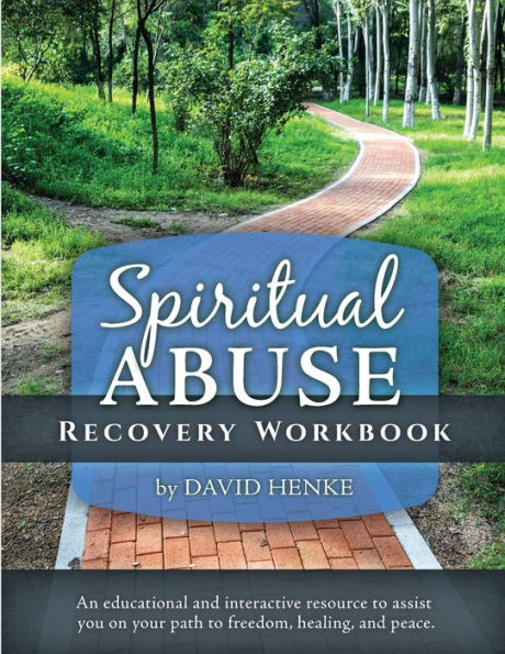 Spiritual Abuse Recovery Workbook: An educational and interactive resource to assist you on your path freedom, healing, peace