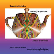 Title: Teapots with Haiku, Author: GJ Atwood-Waller