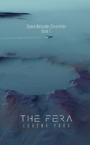 The Fera: Space Marauder Chronicles Book One