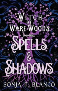 Free online audio books download Spells & Shadows  by Sonja F Blanco 9781737526049 in English