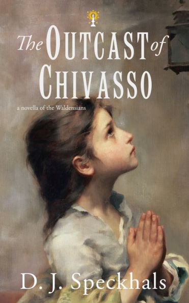 the Outcast of Chivasso: A Novella Waldensians