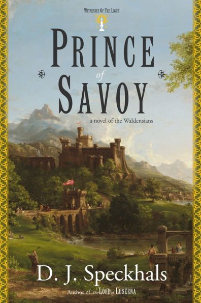 Prince of Savoy: A Novel of the Waldensians