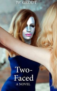 Title: Two-Faced, Author: Jw Grodt