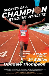 Title: Secrets of a Champion Student-Athlete: A Reality Check, Author: Obadele Thompson