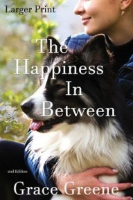 Title: The Happiness In Between, Author: Grace Greene