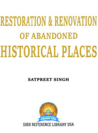 Title: Restoration & Renovation of Abandoned Historical Places, Author: SATPREET SINGH