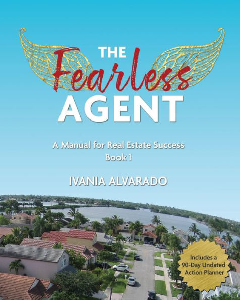 The Fearless Agent: A Manual for Real Estate Success