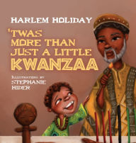 Title: 'Twas More Than Just a Little Kwanzaa, Author: Harlem Holiday