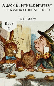 Title: The Mystery of the Salted Tea, Author: C T Carey