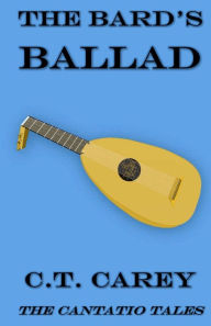 Title: The Bard's Ballad, Author: C T Carey