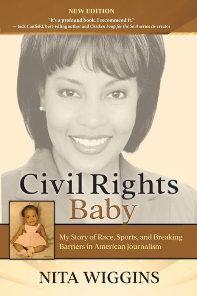 Civil Rights Baby (2021 New Edition): My Story of Race, Sports, and Breaking Barriers American Journalism