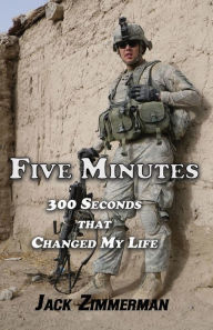 Title: Five Minutes: 300 Seconds That Changed My Life, Author: Jack Zimmerman