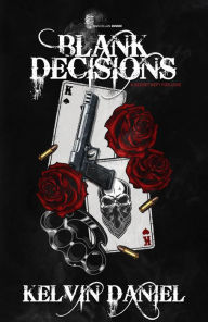 Title: Blank Decisions: A secret kept for love, Author: Kelvin Daniel