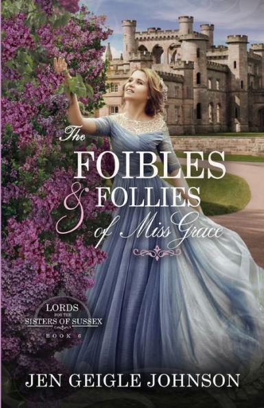 The Foibles and Follies of Miss Grace: Sweet Regency Romance