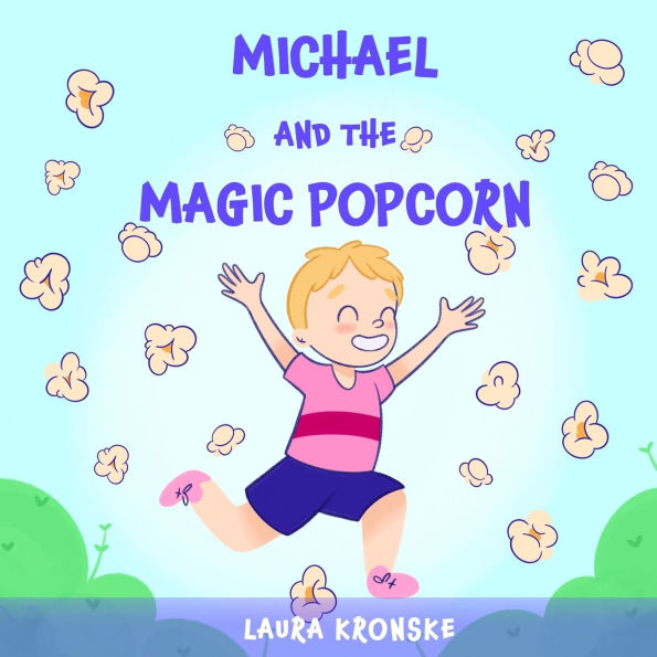 Michael and the Magic Popcorn: A story about controlling your urges